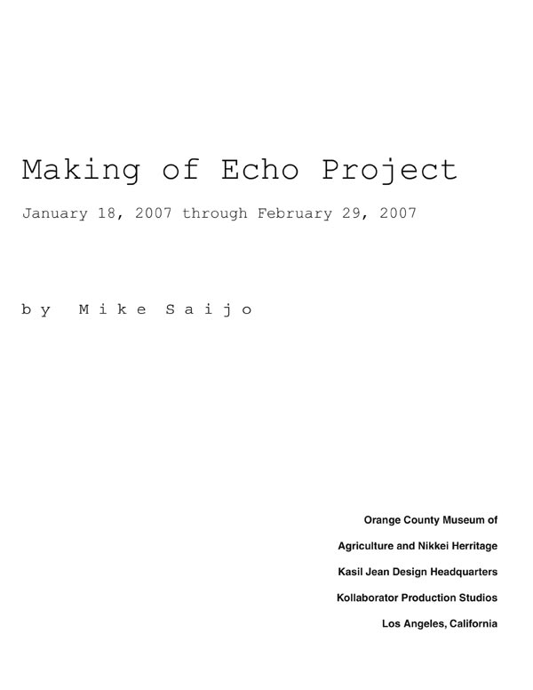 mike saijo. making of echo project. 2007. p.1